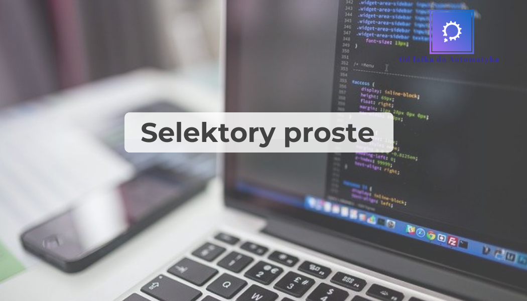 Lekcja 1: Selektory proste –  Id, name, class, tagName, linkText, partialLinkText