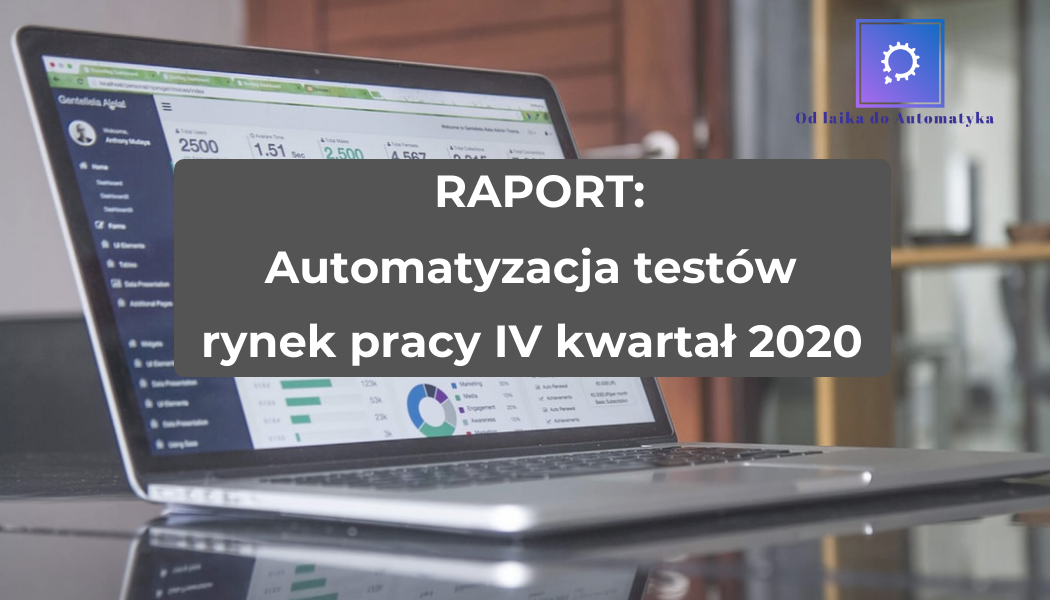 RAPORT: Automatyzacja testów – rynek pracy Grudzień 2020