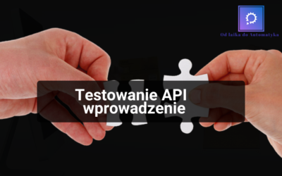 Testowanie API – wprowadzenie